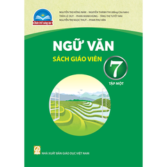 Ngữ văn 7, tập một - sách giáo viên (Chân trời sáng tạo)