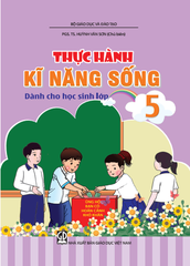 Thực hành kĩ năng sống dành cho học sinh lớp 5