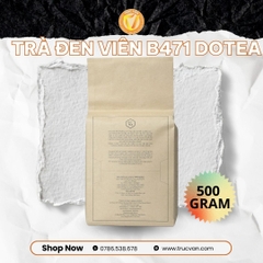 Dotea - Trà đen viên B471 - 500g