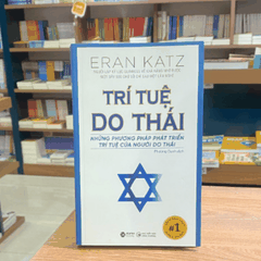 Trí Tuệ Do Thái (Những Phương Pháp Phát Triển Trí Tuệ Của Người Do Thái - Eran Katz)