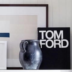 Tom Ford. Book by Tom Ford, Anna Wintour (Foreword by), Graydon Carter (Introduction), Bridget Foley.