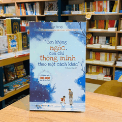 Con không ngốc con chỉ thông minh theo một cách khác 149k