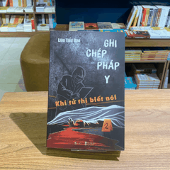 Ghi chép pháp y - Khi tử thi biết nói