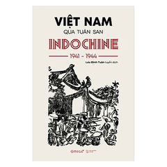 Việt Nam qua tuần san Indochine 1941 - 1944 199k
