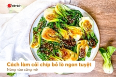 Cách làm cải chíp bỏ lò ngon tuyệt, nàng nào cũng mê