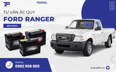 Tư vấn ắc quy xe Ford Ranger: Bảng giá và thông số kỹ thuật