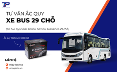 Tư vấn ắc quy xe bus 29 chỗ: Bảng giá và thông số kỹ thuật