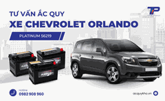 Tư vấn ắc quy xe Chevrolet Orlando: Bảng giá và thông số kỹ thuật