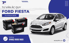 Tư vấn ắc quy xe Ford Fiesta: Bảng giá và thông số kỹ thuật