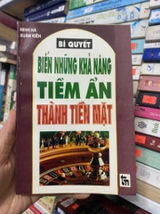 Bí Quyết Biến Những Khả Năng Tiềm Ẩn Thành Tiền Mặt