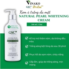 Kem Ủ Trắng Da Mặt GSC+ Natural Pearl Whitening Cream 500ml