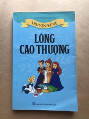 Truyện kể về lòng cao thượng