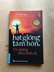 Hạt Giống Tâm Hồn - Tập 4 - Từ Những Điều Bình Dị