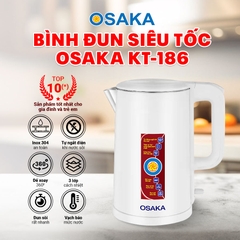 Bình đun siêu tốc Osaka KT-186 - Cách nhiệt 03 lớp