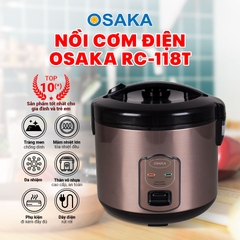 NỒI CƠM ĐIỆN OSAKA RC118T 1.8 LÍT - GIỮ TRỌN VỊ QUÊ HƯƠNG
