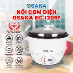 Nồi cơm điện Osaka RC120RF - Nấu cơm không phân biệt mọi loại gạo