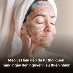 Mẹo vặt làm đẹp da từ thói quen hàng ngày đến nguyên liệu thiên nhiên