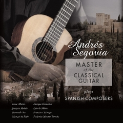 vinyl Andrés Segovia – Master Of The Classical Guitar / Plays Spanish Composers