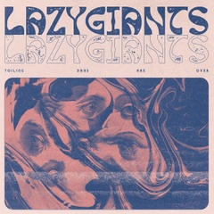 Lazy Giants Toiling Days Are Over LP