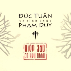 ĐĨA CD ĐỨC TUẤN - KIẾP NÀO CÓ YÊU NHAU (TÌNH KHÚC PHẠM DUY)