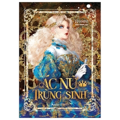 Ác Nữ Trùng Sinh - Tập 1
