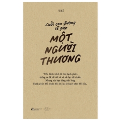 Cuối con đường sẽ gặp một người thương