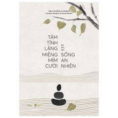 Tâm Tĩnh Lặng Miệng Mỉm Cười Sống An Nhiên