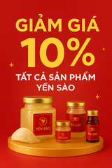 GIẢM GIÁ 10% TẤT CẢ SẢN PHẨM YẾN SÀO
