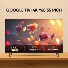 Google Tivi Coocaa 55 inch UHD 4K 55Y68 điều khiển giọng nói