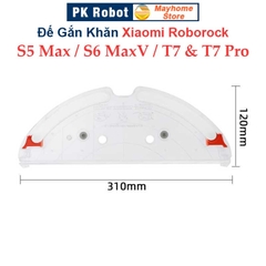 Đế Gắn Khăn Lau Robot Xiaomi Roborock S5Max, Roborock S6MaxV, Roborock T7 & T7 Pro ///