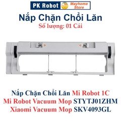Nắp Chặn Chổi Lăn Mi Robot 1C, Mi Robot Vacuum Mop Model STYTJ01ZHM, Xiaomi Vacuum Mop SKV4093GL