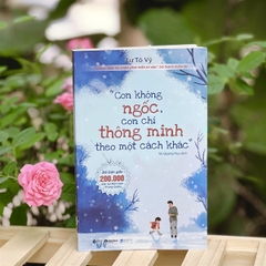 Sách Con Không Ngốc, Con Chỉ Thông Minh Theo Một Cách Khác