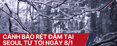 CẢNH BÁO RÉT ĐẠM TẠI SEOUL TỪ TỐI NGÀY 8/1