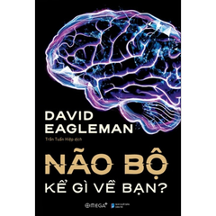 Não bộ kể gì về bạn?