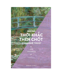 Những thời khắc then chốt của nghệ thuật