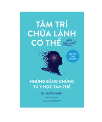 Tâm trí chữa lành cơ thể như thế nào?