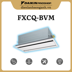 Dàn lạnh Daikin VRV Inverter FXCQ-BVM