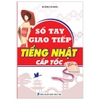 Sổ Tay Giao Tiếp Tiếng Nhật Cấp Tốc