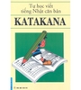 Tự Học Tiếng Nhật Căn Bản - KATAKANA (Tái Bản Mới nhất)