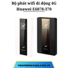 Huawei E6878-370 | Bộ Phát Wifi Di Động 4G/5G 1.65Gbps, Pin lớn 8.000mAh, 2 Băng Tần| Bảo hành 12 tháng