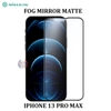 Kính chống vân tay Nillkin Fog Mirror Full Matte IPhone 13 Pro Max