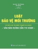 Sách Luật Bảo Vệ Môi Trường (Có Hiệu Lực Thi Hành Từ Ngày 01-01-2022) & Văn Bản Hướng Dẫn Thi Hành