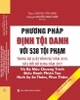 Sách Phương Pháp Định Tội Danh Với 538 Tội Phạm Trong Bộ Luật Hình Sự Năm 2015, Sửa Đổi Bổ Sung Năm 2017 Và Bộ Mẫu Chương Trình Điều Hành Phiên Tòa Hình Sự Sơ Thẩm, Phúc Thẩm