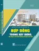 Sách Hướng Dẫn Một Số Nội Dung Về Hợp Đồng Trong Xây Dựng (theo Thông tư số 02/2023/TT-BXD ngày 03 tháng 03 năm 2023 của Bộ Xây dựng)