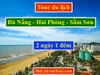 Tour du lịch Đà Nẵng Sầm Sơn 2 ngày 1 đêm giá rẻ, Alo: 0977.174.666
