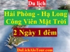 TOUR HẢI PHÒNG - VỊNH HẠ LONG -  CÔNG VIÊN MẶT TRỜI - HẢI PHÒNG