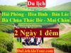TOUR HẢI PHÒNG - HÒA BÌNH - BẢN LÁC - BÀ CHÚA THÁC BỜ - MAI CHÂU