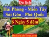 TOUR HẢI PHÒNG - PHÚ QUỐC – MIỀN TÂY - SÀI GÒN ( 6 NGÀY 5 ĐÊM )