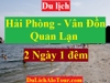 TOUR HẢI PHÒNG - VÂN ĐỒN - QUAN LẠN  - HẢI PHÒNG