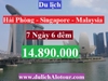 TOUR HẢI PHÒNG - SINGAPORE - MALAYSIA 7 Ngày 6 đêm